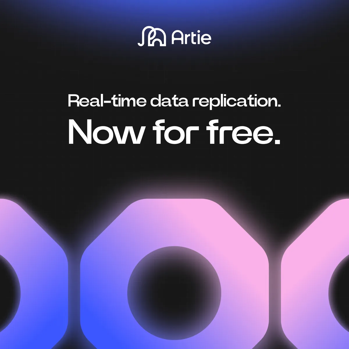Real-time data replication. Now for free. Over a row of gradient hexagons